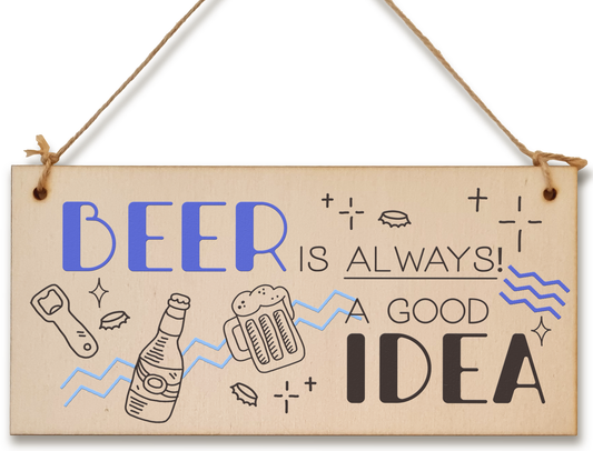 Handmade Wooden Hanging Wall Plaque Beer is Always a Good Idea Funny Novelty Sign Home Bar Father's Day Gift