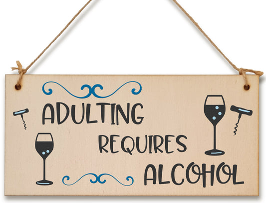 Handmade Wooden Hanging Wall Plaque Adulting Requires Alcohol Funny Novelty Sign Home Bar Friendship Gift