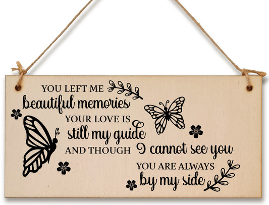 You Left Me Beautiful Memories Always By My Side Sympathy Memory Handmade Wooden Hanging Wall Plaque Sentimental Gift