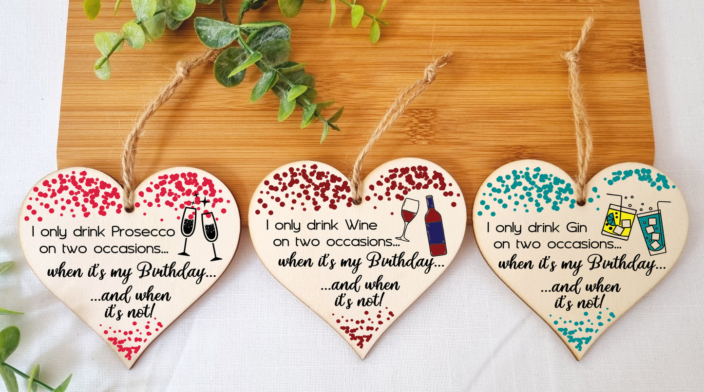 Set of 3 Hanging Decorations Wooden Hearts Happy Birthday Card Alternative | I Only Drink on 2 Occasions | Gin | Wine | Prosecco