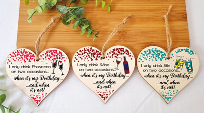 Set of 3 Hanging Decorations Wooden Hearts Happy Birthday Card Alternative | I Only Drink on 2 Occasions | Gin | Wine | Prosecco