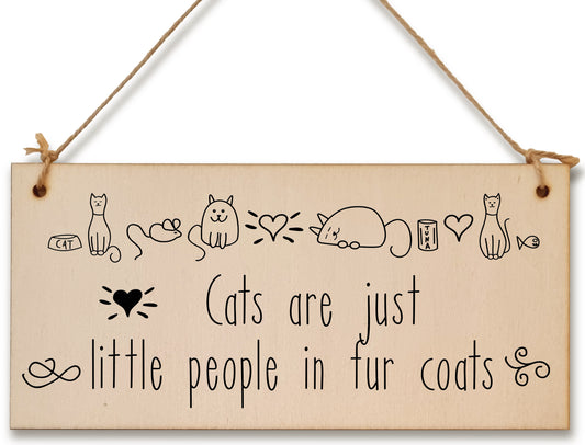 Handmade Wooden Hanging Wall Plaque Cats Are Little People Fur Coats Funny Cute Sign Pet Lover Cat Mum Dad