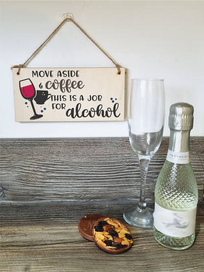 Handmade Wooden Hanging Wall Plaque Move Over Coffee Job for Alcohol Funny Joke Booze Novelty Sign Kitchen Home Bar