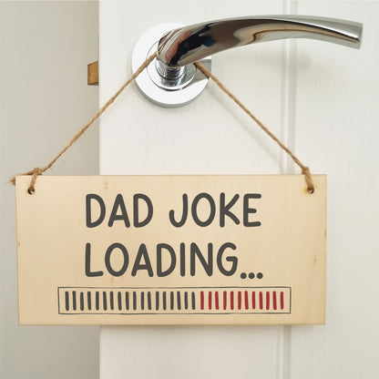 Handmade Wooden Hanging Wall Plaque Dad Joke Loading Funny Novelty Sign Father's Day Gift Man Cave Office