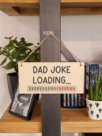 Handmade Wooden Hanging Wall Plaque Dad Joke Loading Funny Novelty Sign Father's Day Gift Man Cave Office