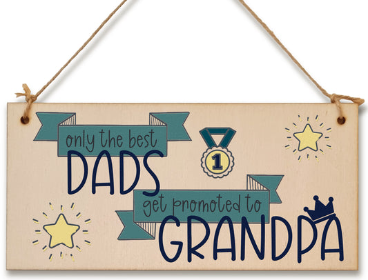 Handmade Wooden Hanging Wall Plaque Best Dads Get Promoted to Grandpa Sentimental Gift Father's Day Man Cave