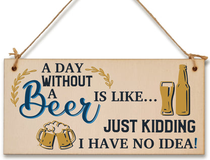 A Day Without Beer No Idea Funny Novelty Handmade Wooden Hanging Wall Plaque Gift Home Bar Sign Decoration