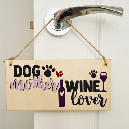 Dog Mother Wine Lover Funny Novelty Handmade Wooden Hanging Wall Plaque Gift Home Bar Pet Lover Gift Sign Decoration