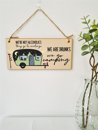 We are Drunks We Go Camping Funny Novelty Handmade Wooden Hanging Wall Plaque Campervan Decoration Adventure Gift