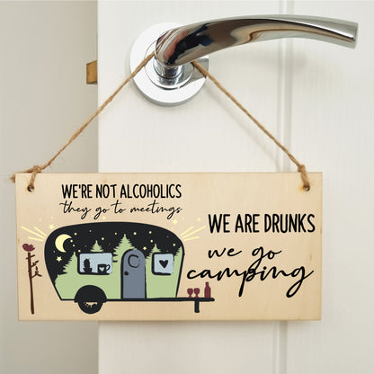 We are Drunks We Go Camping Funny Novelty Handmade Wooden Hanging Wall Plaque Campervan Decoration Adventure Gift