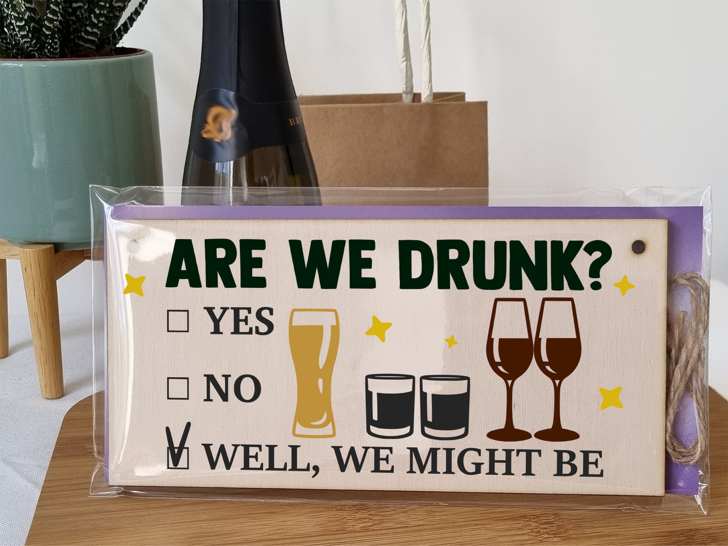 Are We Drunk? Might Be Funny Novelty Handmade Wooden Hanging Wall Plaque Gift Home Bar Man Cave Sign Decoration