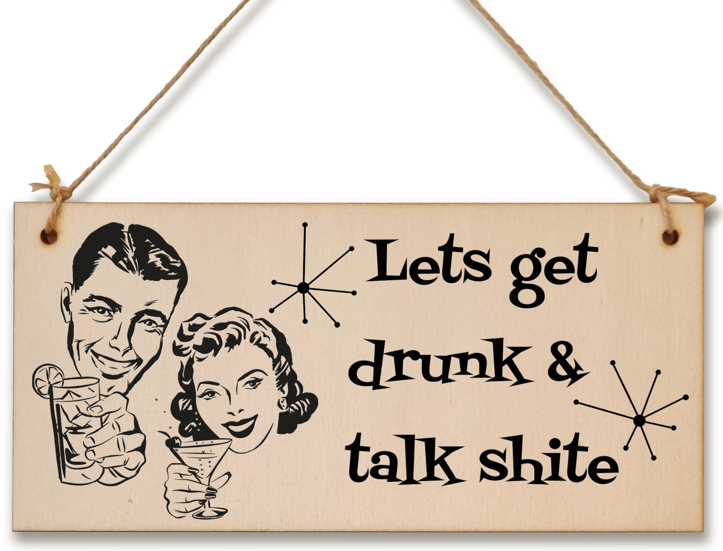 Handmade Wooden Hanging Wall Plaque Lets Get Drunk and Talk Rubbish Funny Novelty Sign Home Bar Man Cave