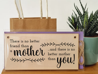 Handmade Wooden Hanging Wall Plaque No Better Friend Than a Mother Sentimental Gift Sign Mother's Day