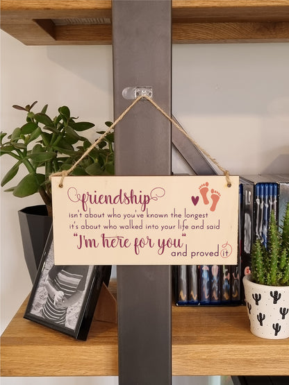 Handmade Wooden Hanging Wall Plaque Friendship Isn't Who You've Known Longest Proved It Sentimental Gift Sign