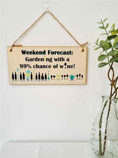 Handmade Wooden Hanging Wall Plaque Weekend Forecast Gardening and Wine Novelty Gift Sign for Gardeners