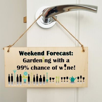 Handmade Wooden Hanging Wall Plaque Weekend Forecast Gardening and Wine Novelty Gift Sign for Gardeners