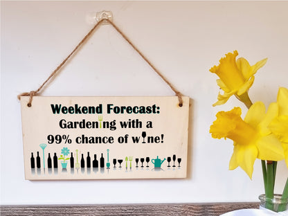 Handmade Wooden Hanging Wall Plaque Weekend Forecast Gardening and Wine Novelty Gift Sign for Gardeners