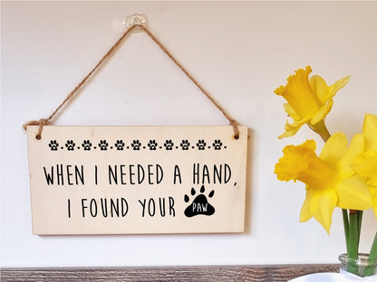 Handmade Wooden Hanging Wall Plaque Needed a Hand Found Your Paw Pet Lover Cat Mum Dad Gift Sign