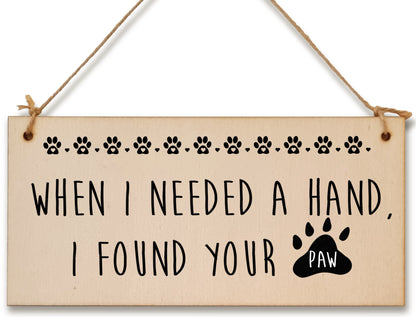 Handmade Wooden Hanging Wall Plaque Needed a Hand Found Your Paw Pet Lover Cat Mum Dad Gift Sign