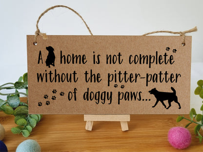 Handmade Wooden Hanging Wall Plaque Home is Not Complete Without Doggy Paws Funny Sign Pet Lover Dog Mum Dad