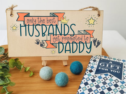 Handmade Wooden Hanging Wall Plaque Best Husbands Promoted to Daddy Sentimental Gift from Bump 1st Father's Day