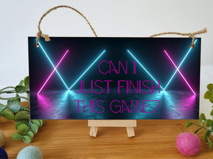 Handmade Wooden Hanging Wall Plaque Just Finish This Game Novelty Gift Gamers Computer Game Fans Man Cave Sign