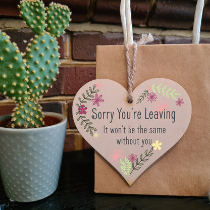 Handmade Wooden Hanging Heart Plaque Gift Sorry Youre Leaving Not the Same Leaving Retirement Present Colleague Card Alternative