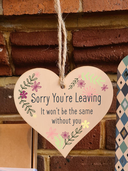 Handmade Wooden Hanging Heart Plaque Gift Sorry Youre Leaving Not the Same Leaving Retirement Present Colleague Card Alternative