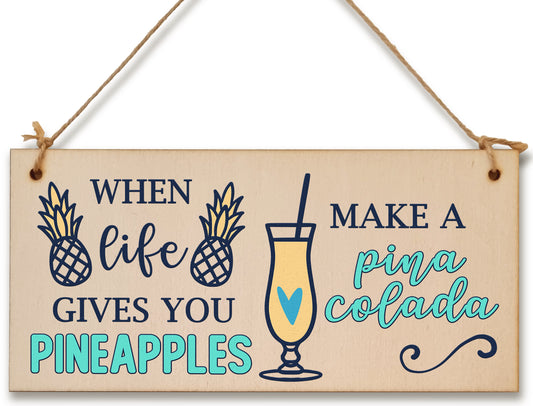 Handmade Wooden Hanging Wall Plaque When Life Gives You Pineapples Pina Colada Funny Novelty Sign Home Bar