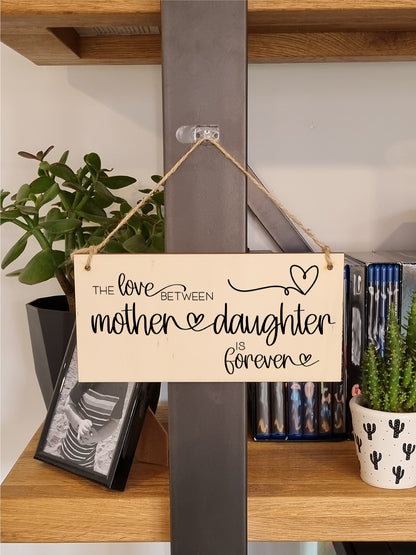 Handmade Wooden Hanging Wall Plaque Love Between Mother and Daughter is Forever Mum Gift Sign Mother's Days