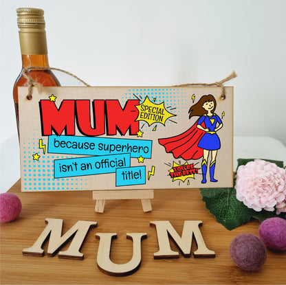 Handmade Wooden Hanging Wall Plaque Mum Because Superhero Isn't an Official Title Fun Gift Sign Mother's Day