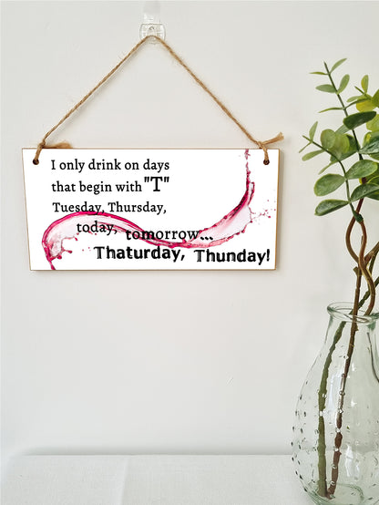 Handmade Wooden Hanging Wall Plaque Only Drink on Days Beginning with... Funny Novelty Alcohol Sign Home Bar