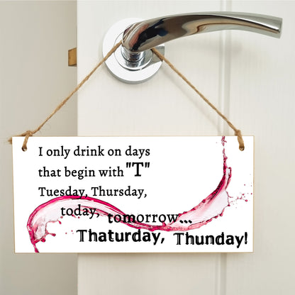 Handmade Wooden Hanging Wall Plaque Only Drink on Days Beginning with... Funny Novelty Alcohol Sign Home Bar