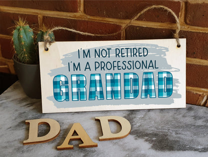 Handmade Wooden Hanging Wall Plaque Not Retired Professional Grandad Decorative Funny Retirement Gift Father's Day