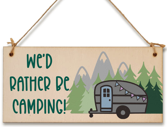 Handmade Wooden Hanging Wall Plaque We'd Rather Be Camping Fun Camping Tent Caravan Adventure Sign