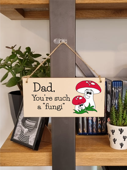 Handmade Wooden Hanging Wall Plaque Dad You're Such a Fun Guy Fungi Joke Pun Novelty Sign for a Man Cave