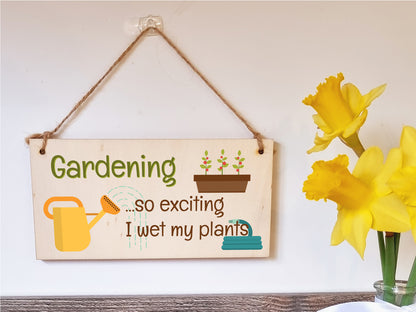 Handmade Wooden Hanging Wall Plaque Gardening So Exciting I Wet my Plants Joke Rude Sign for Gardeners