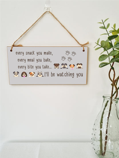 Handmade Wooden Hanging Wall Plaque Every Snack You Make Watching You Funny Kitchen Sign Pet Lover Dog Mum Dad