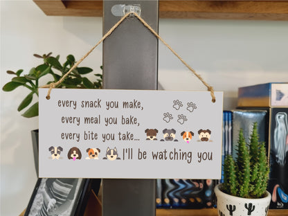 Handmade Wooden Hanging Wall Plaque Every Snack You Make Watching You Funny Kitchen Sign Pet Lover Dog Mum Dad