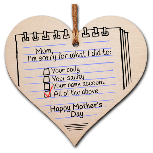 Handmade Wooden Hanging Heart Plaque Mother's Day Gift Mum I'm Sorry for what I did to your body bank account novelty funny keepsake from daughter son kids wall hanger card alternative