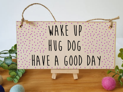 Handmade Wooden Hanging Wall Plaque Wake Up Hug a Dog Good Day Decorative Sign Pet Lover Cat Mum Dad