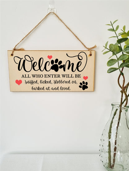 Welcome All Who Enter Sniffed Barked Licked Loved Funny Handmade Wooden Hanging Wall Plaque Pet Dog Lovers Gift