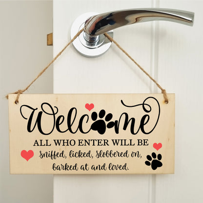 Welcome All Who Enter Sniffed Barked Licked Loved Funny Handmade Wooden Hanging Wall Plaque Pet Dog Lovers Gift