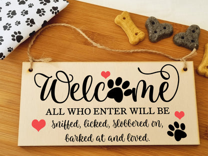 Welcome All Who Enter Sniffed Barked Licked Loved Funny Handmade Wooden Hanging Wall Plaque Pet Dog Lovers Gift