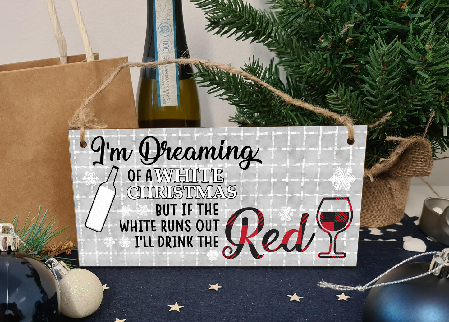 Dreaming of a White Christmas But I'll Drink Red Funny Novelty Boozy Wine Xmas Sign Handmade Wooden Hanging Wall Plaque Gift